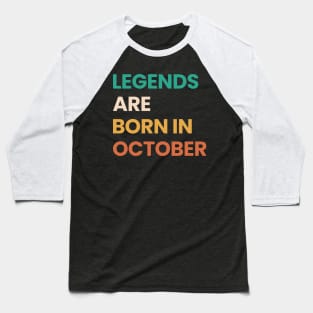 legends are born in october Baseball T-Shirt